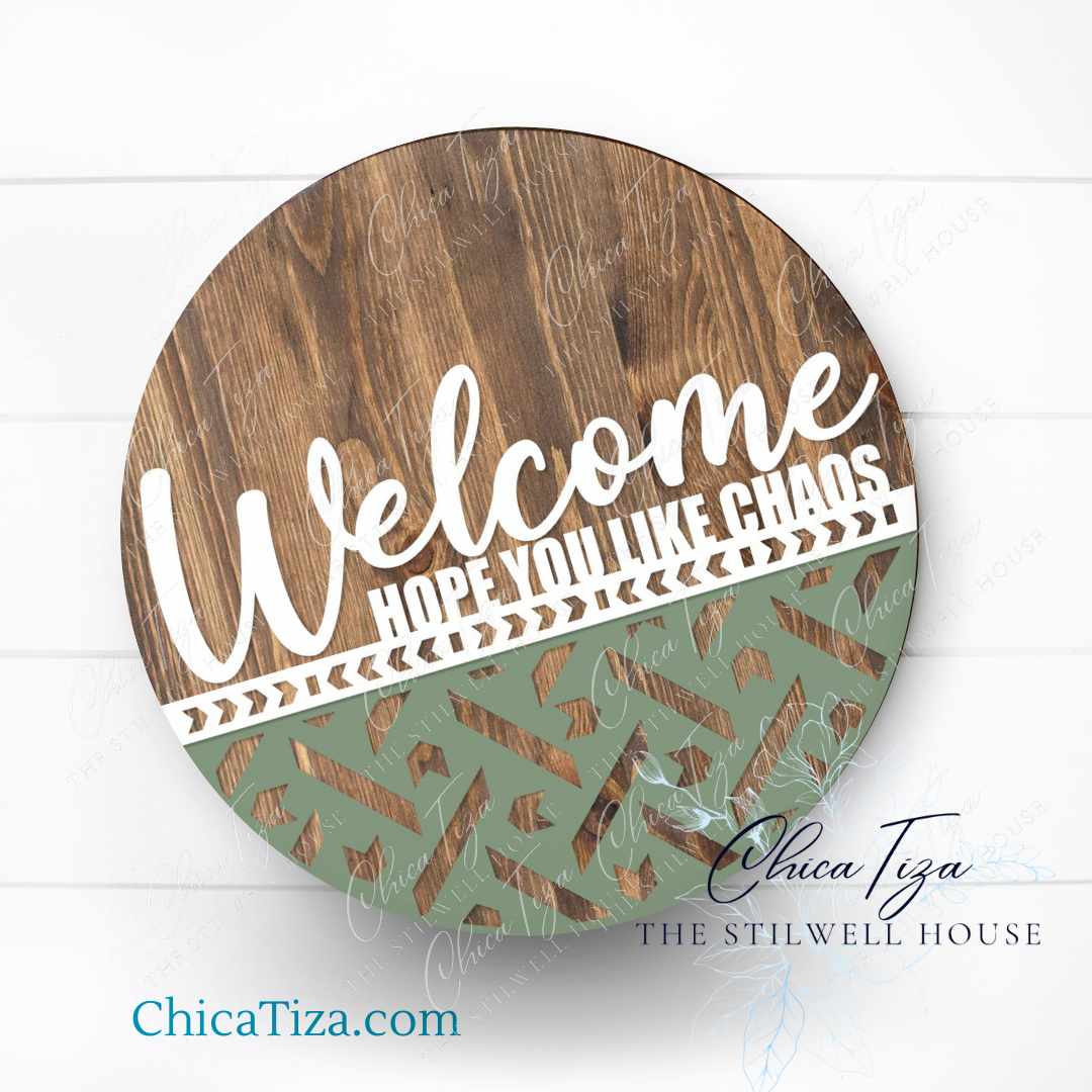 Welcome We Hope You Like Chaos - Round  Wood Door Sign | Hanger | ChicaTiza