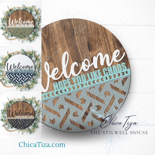 Welcome We Hope You Like Chaos - Round  Wood Door Sign | Hanger | ChicaTiza
