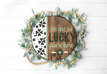 We are so Lucky You’re Here  - Round  Wood Door Sign | Hanger | ChicaTiza