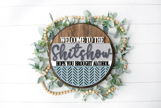 Welcome to the Shitshow -  - Round  Wood Door Sign | Hanger | ChicaTiza