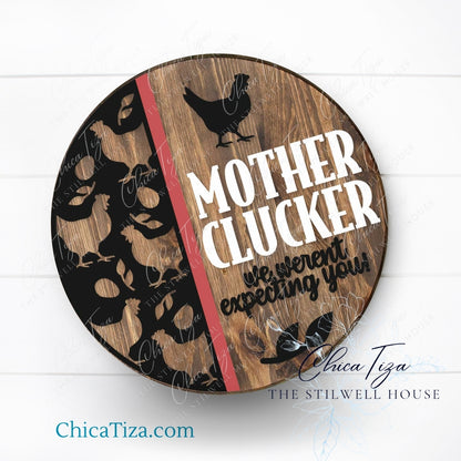 Eggspecting You  Mother Clucker  - Round  Wood Door Sign | Hanger | ChicaTiza