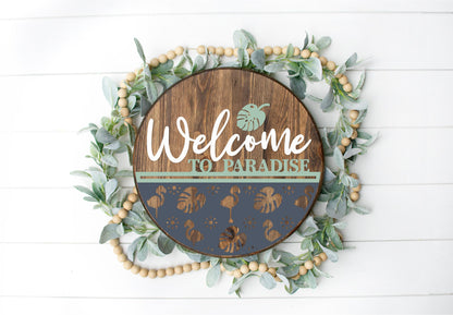 Welcome to paradise - Round  Wood Door Sign | Hanger | ChicaTiza