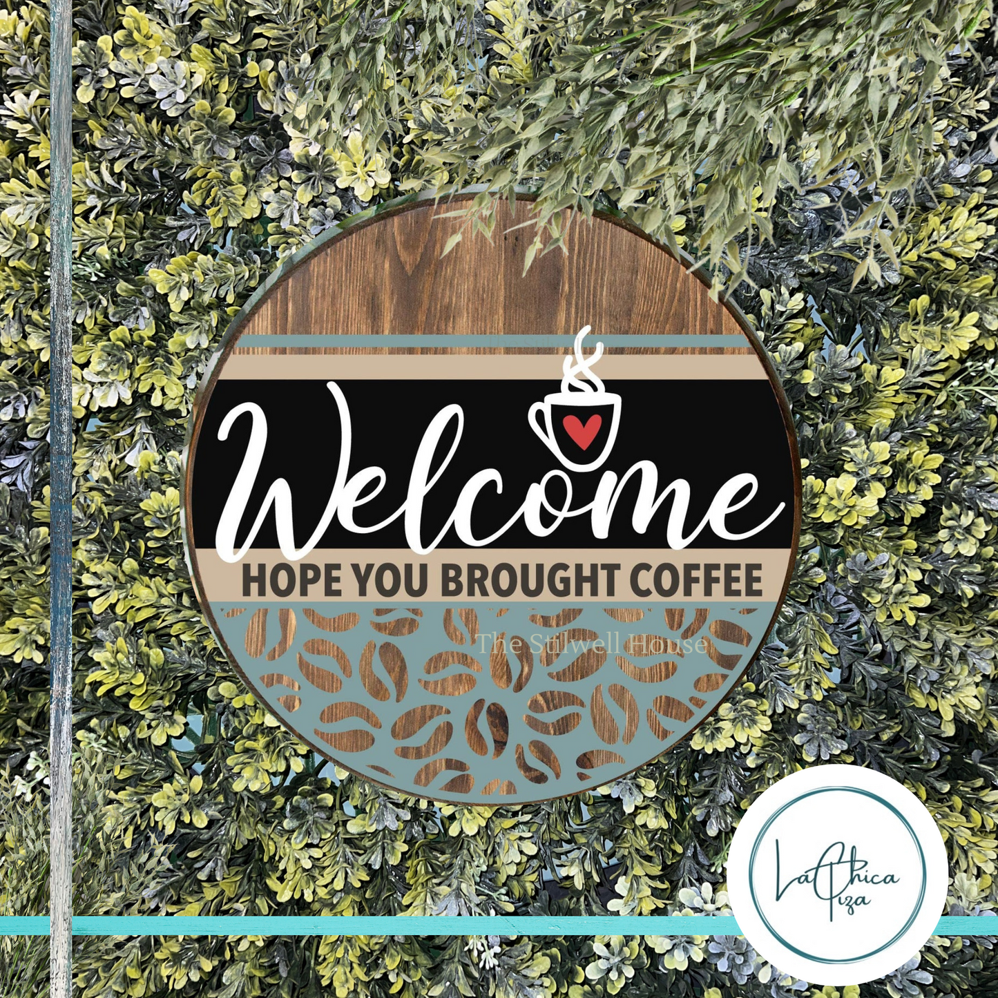 Welcome, We hope you brought Coffee  - Round  Wood Door Sign | Hanger | ChicaTiza