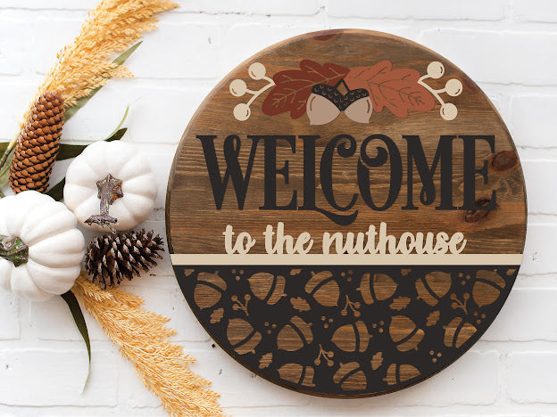 Welcome To the Nuthouse  - Round  Wood Door Sign | Hanger | ChicaTiza