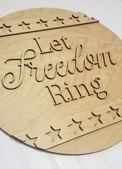 Let Freedom Ring  - Round  Wood Door Sign | Hanger | ChicaTiza