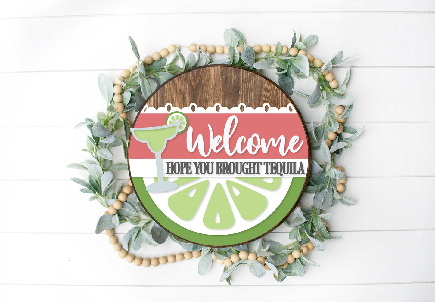 Welcome - We Hope you Brought Tequila  - Round  Wood Door Sign | Hanger | ChicaTiza